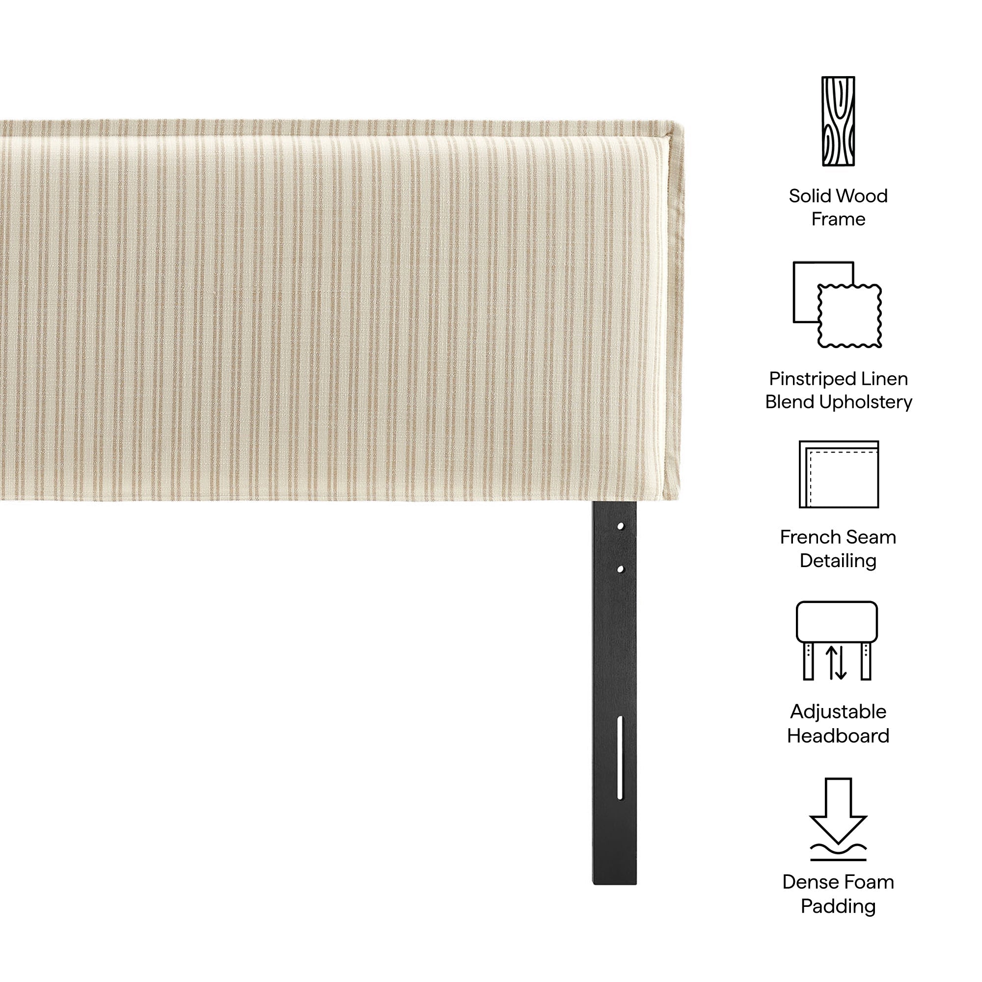 Striped upholstered headboard in cream pinstripes with dark legs and squared padded edge.